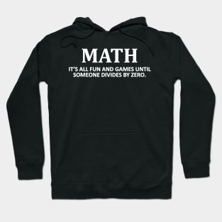 Fun and Games Divide by Zero Math Nerd T-shirt for Teacher Hoodie